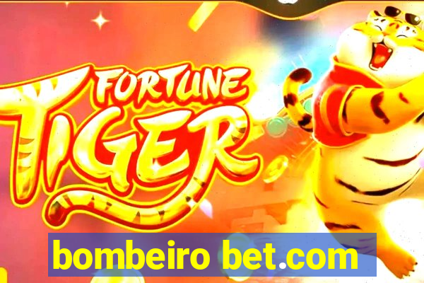 bombeiro bet.com